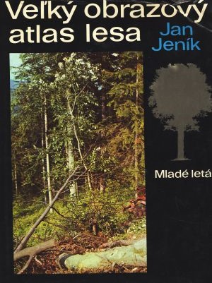 Jeník Jan - Veľký obrazový atlas lesa