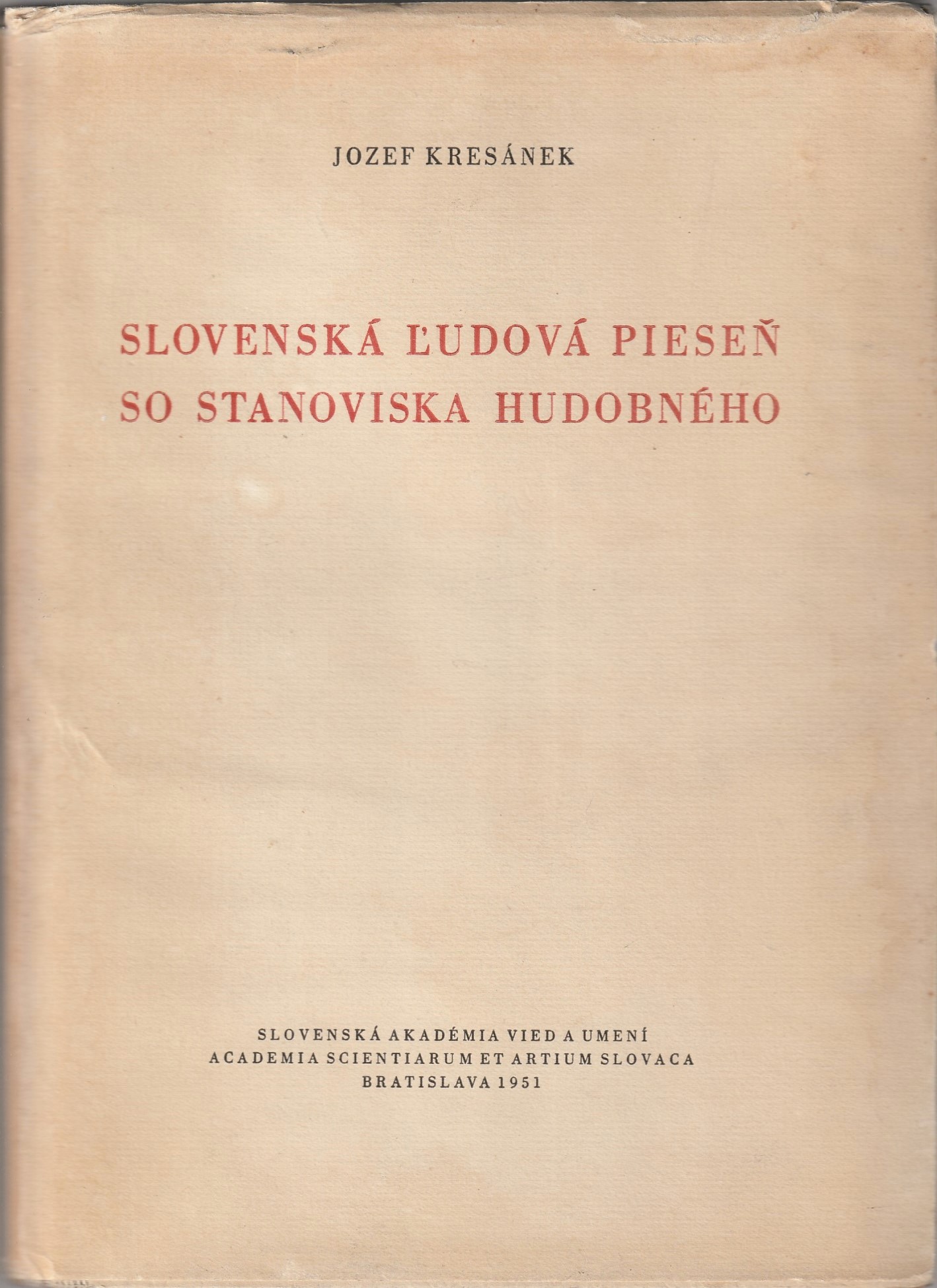 Kresánek Jozef - Slovenská ľudová pieseň so stanoviska hudobného /1951/