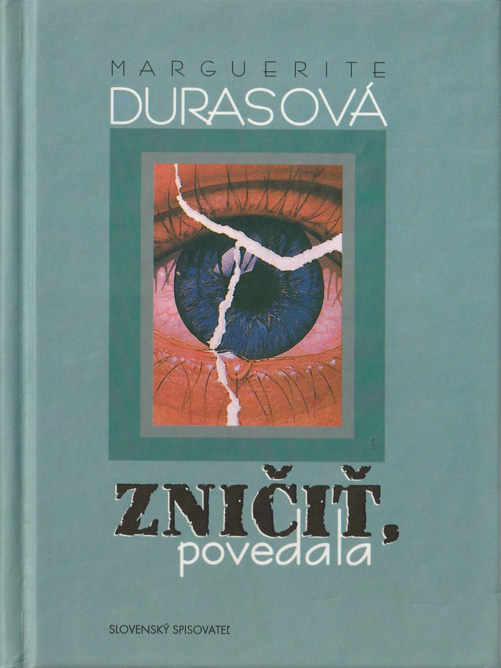 Marguerite Durasová - Zničiť, povedala