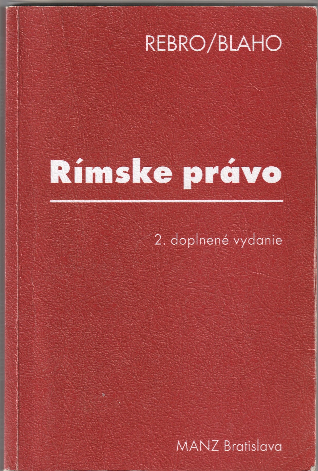 Rebro K., P. Blaho - Rímske právo /2. doplnené vydanie/