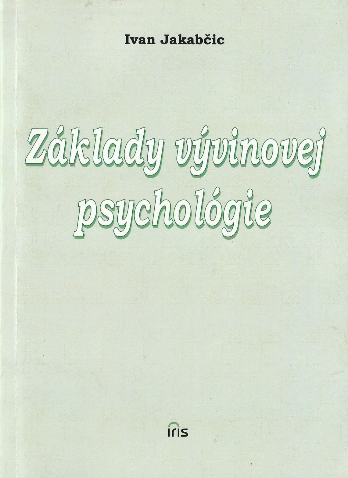 Jakabčic Ivan - Základy vývinovej psychológie