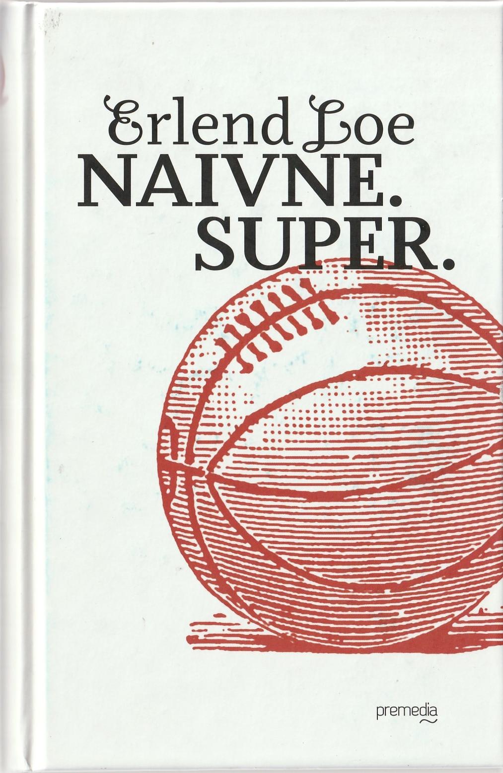 Erlend Loe - Naivne. Super.