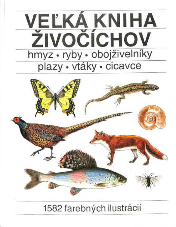 Veľká kniha živočíchov : Hmyz, ryby, obojživelníky, plazy, vtáky, cicavce