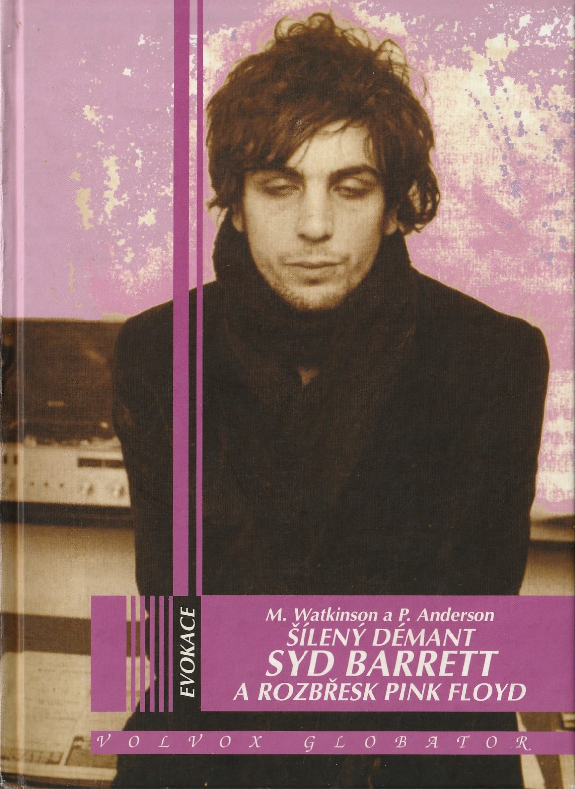 Watkinson M., Anderson P. - Šílený démant Syd Barrett a rozbřesk Pink Floyd