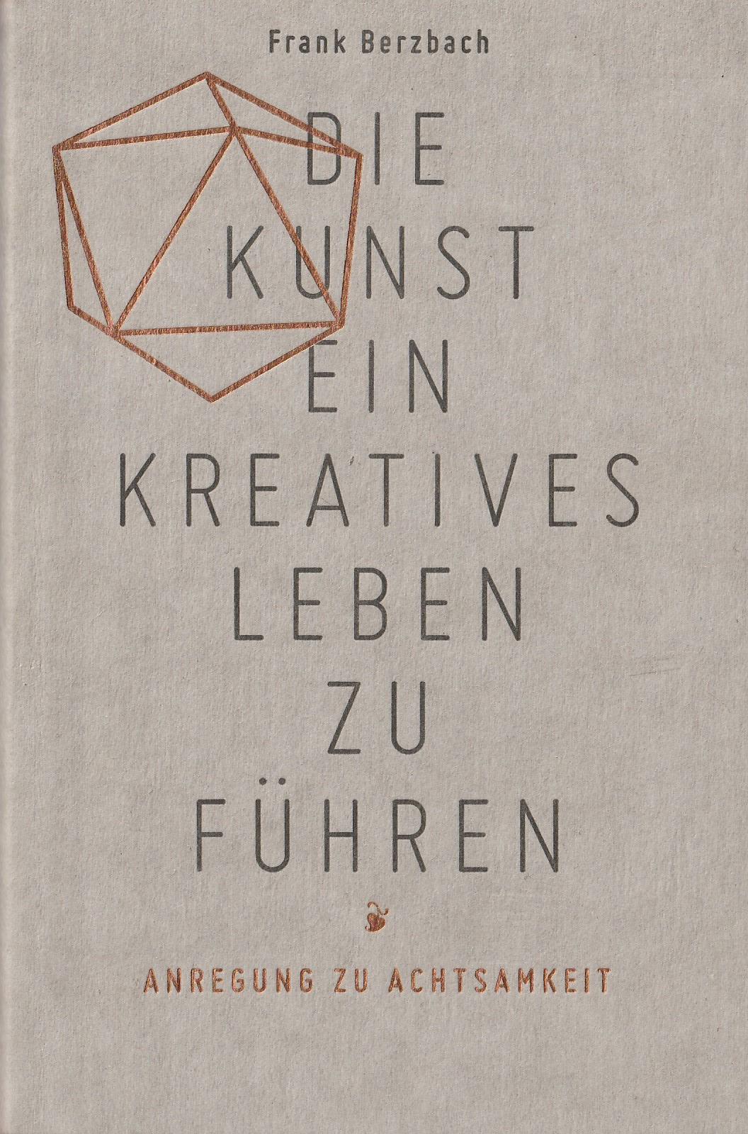 Die Kunst ein kreatives Leben zu führen