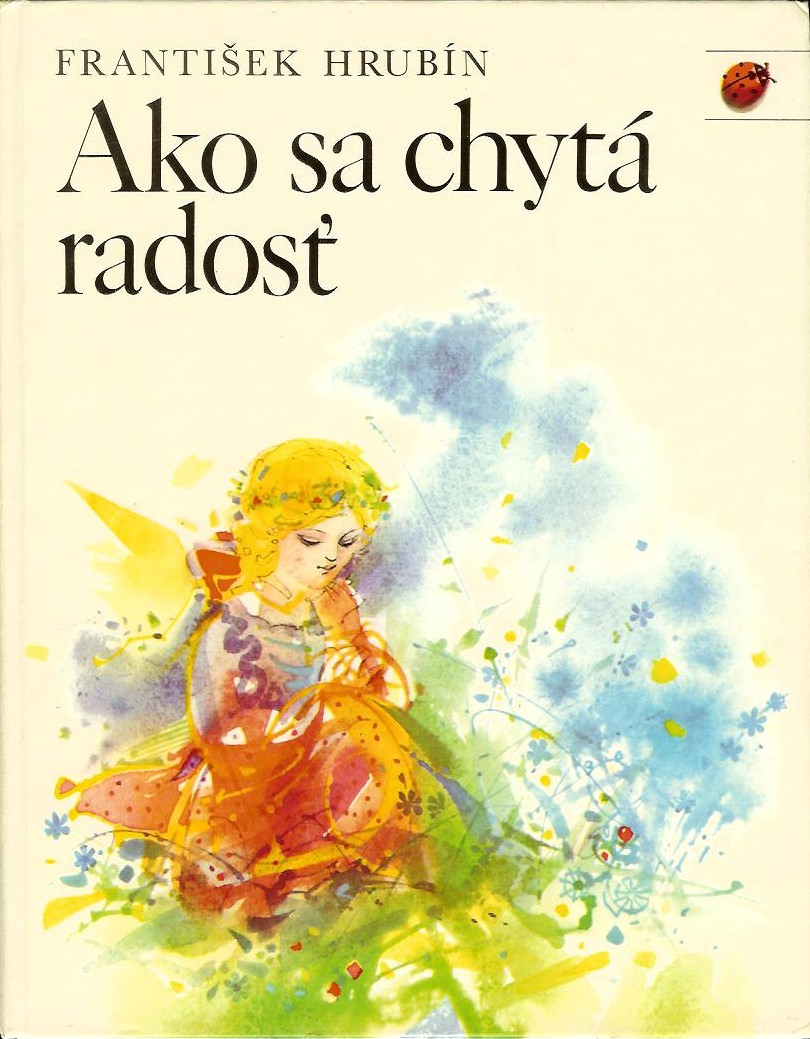 Hrubín František - Ako sa chytá radosť