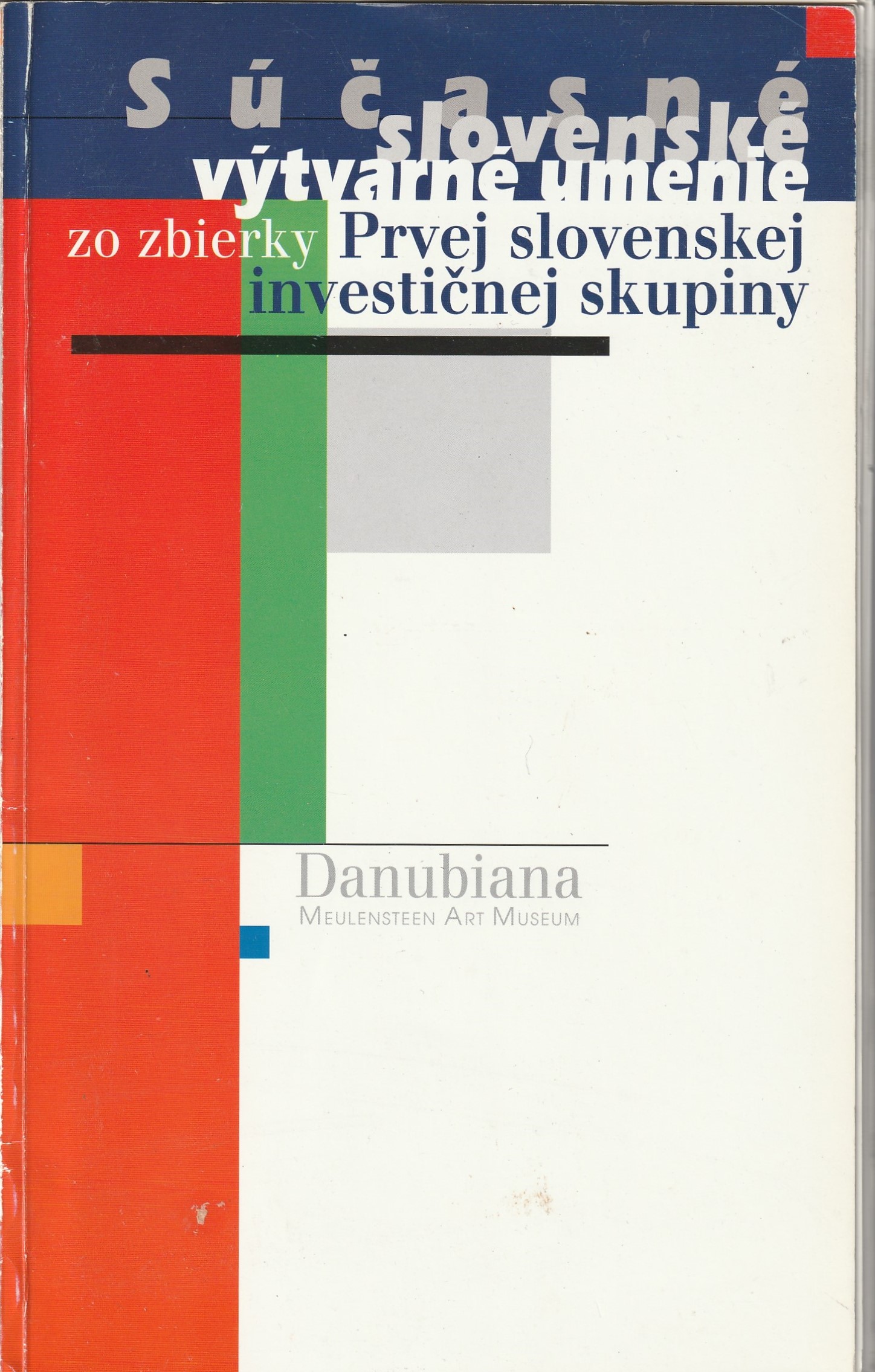 Súčasné slovenské výtvarné umenie zo zbierky Prvej slovenskej investičnej skupiny I-II.