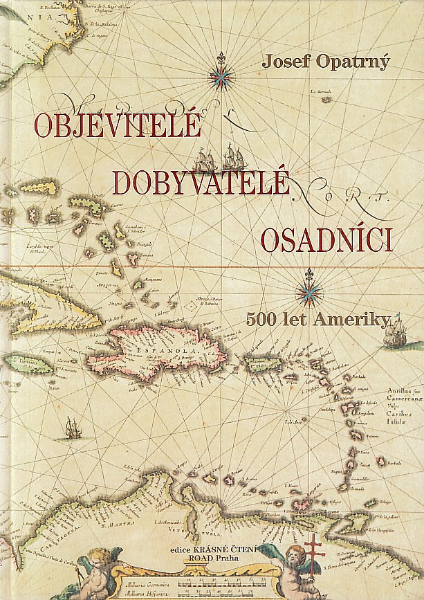 Objevitelé, dobyvatelé, osadníci - 500 let Ameriky