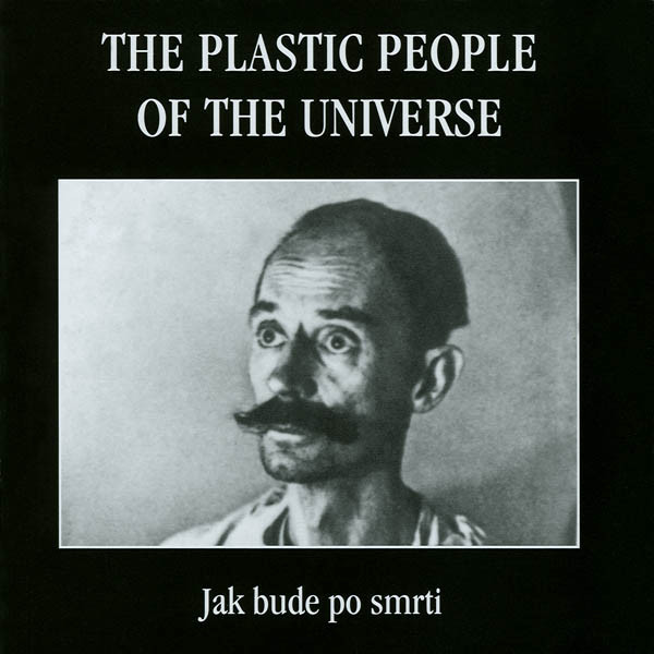 The Plastic People Of The Universe ‎– Jak Bude Po Smrti