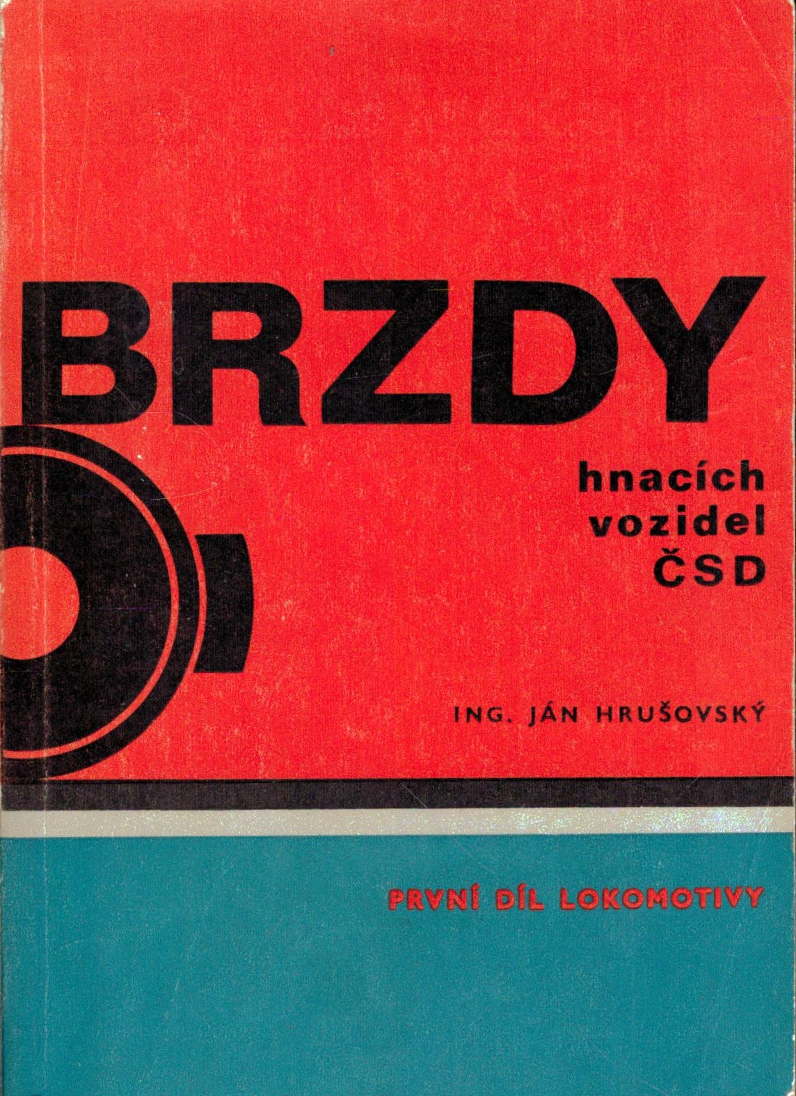 Hrušovský Ján - Brzdy hnacích vozidel ČSD I.- II.