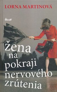 Martinová Lorna - Žena na pokraji nervového zrútenia