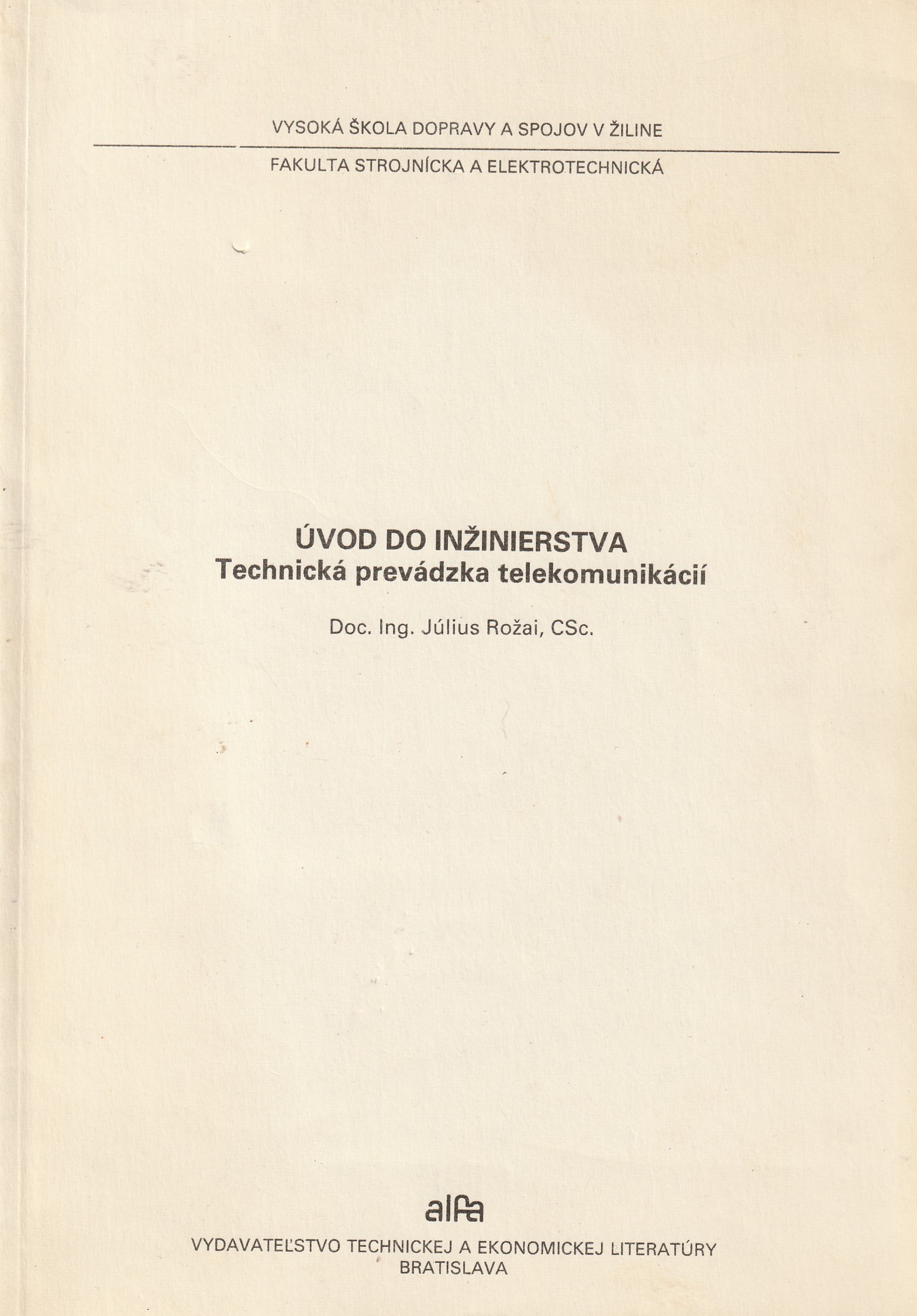 Rožai Július - Úvod do inžinierstva : technická prevádzka telekomunikácií