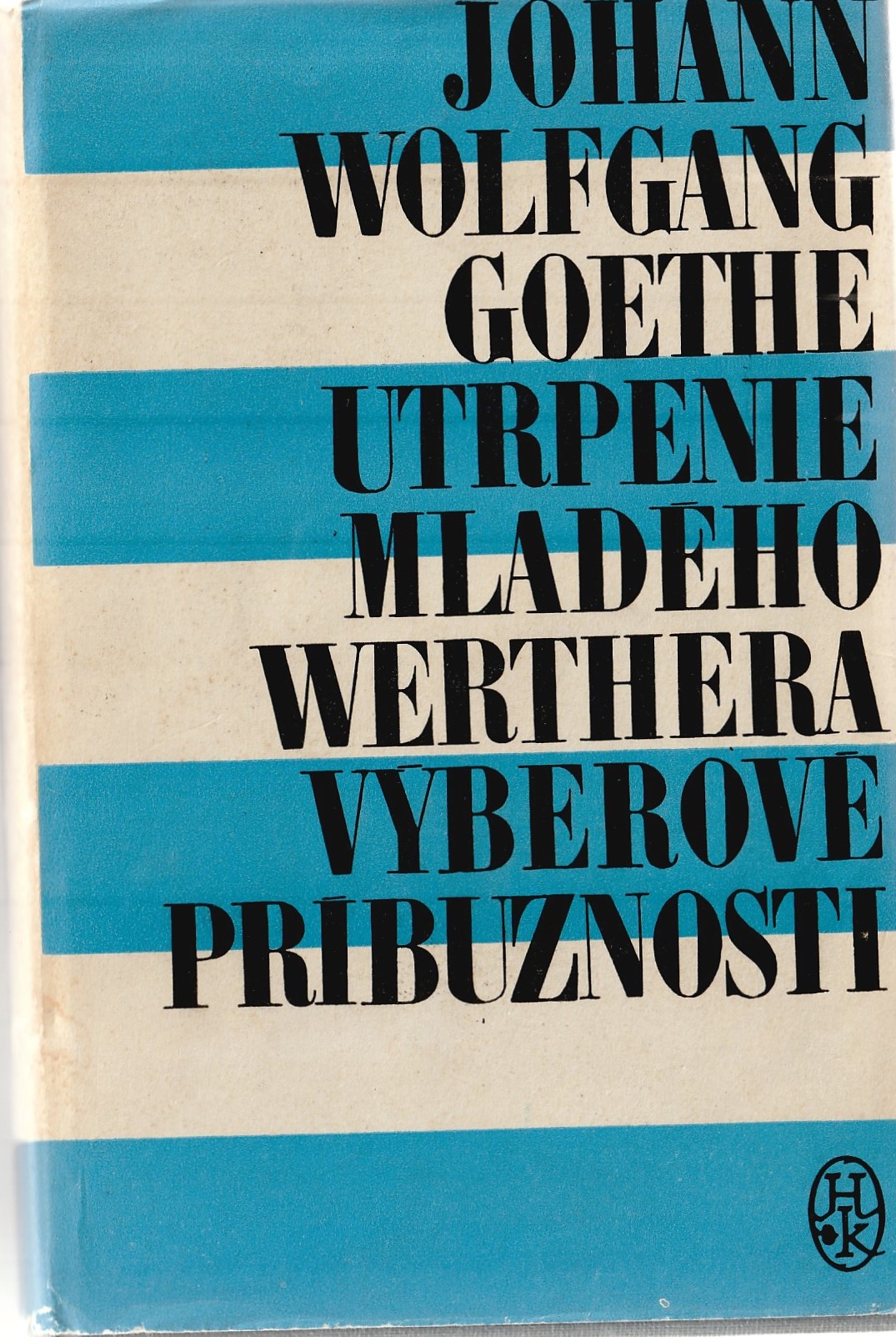 Goethe J.W. - Utrpenie mladého Werthera / Výberové príbuznosti