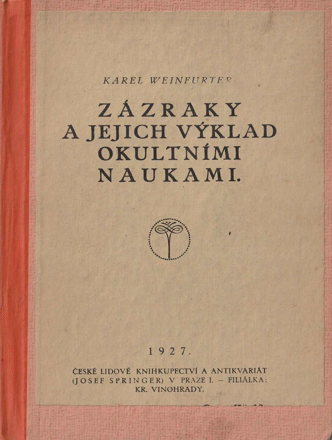 Weinfurter Karel - Zázraky a jejich výklad okultními naukami