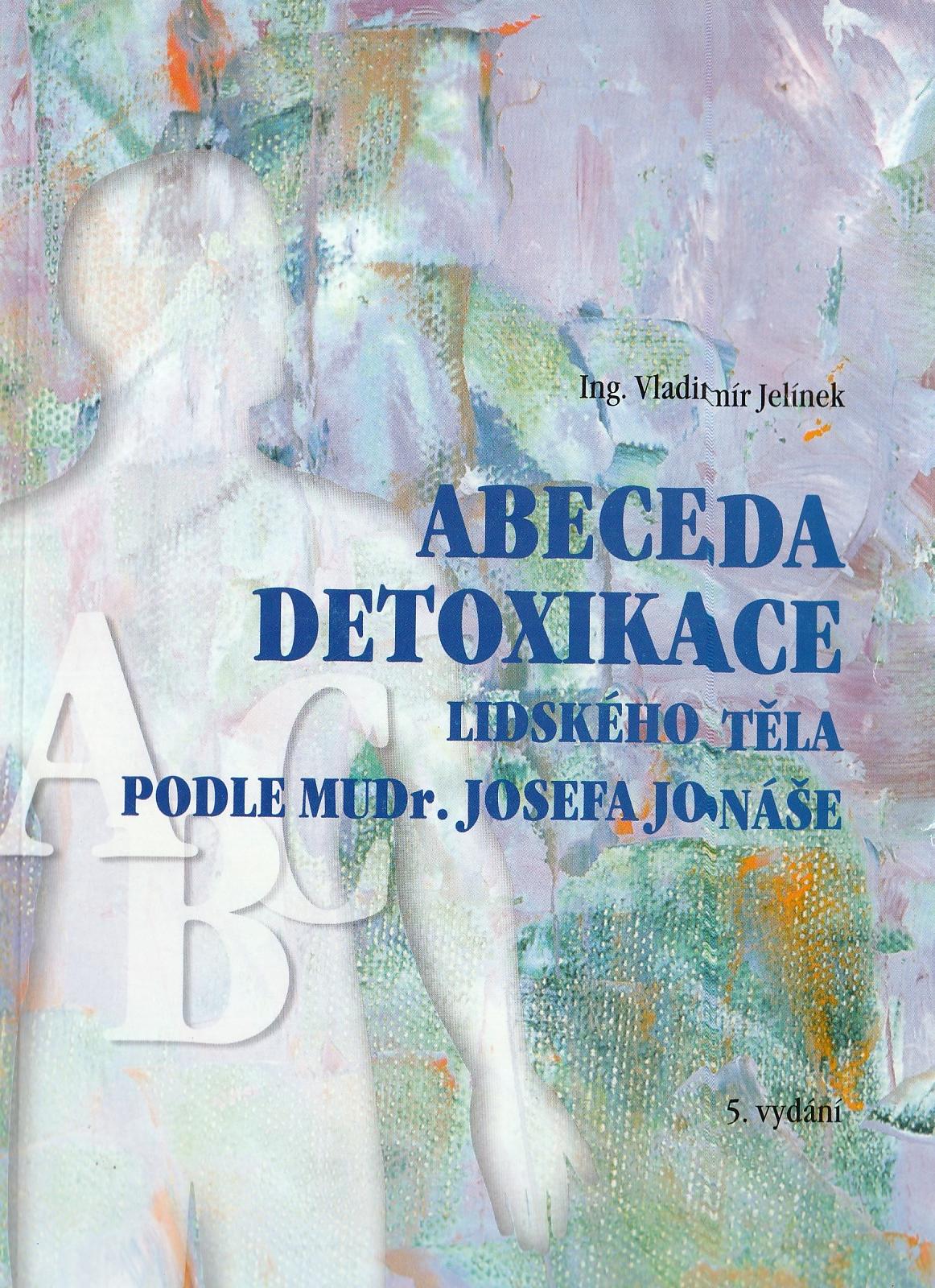 Abeceda detoxikace lidského těla podle MUDr. Josefa Jonáše