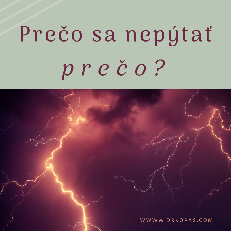 Prečo sa nepýtať PREČO?