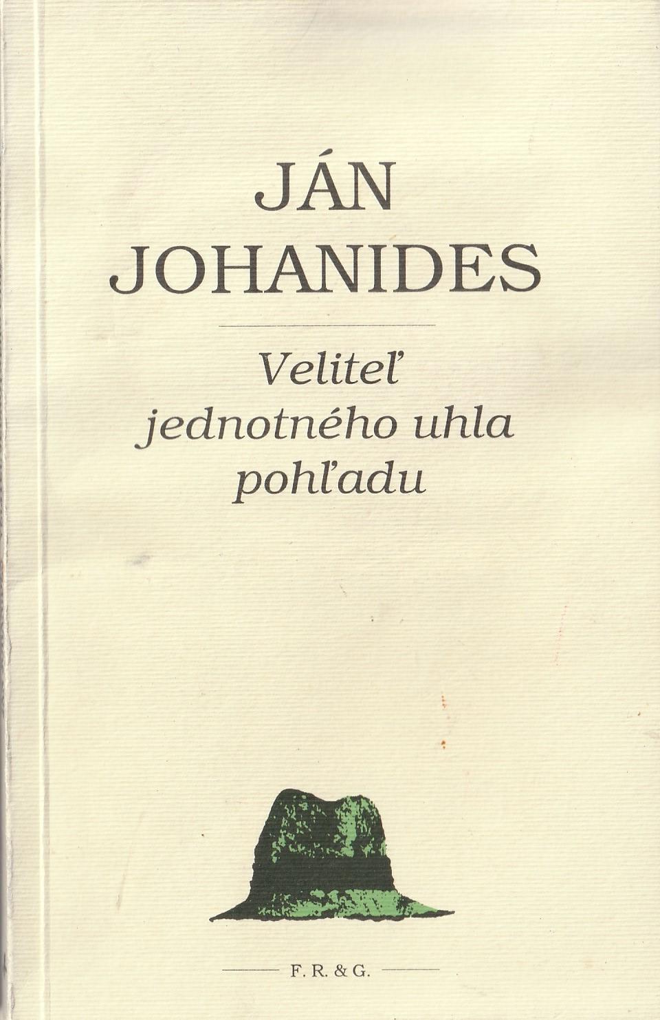 Johanides Ján - Veliteľ jednotného uhla pohľadu