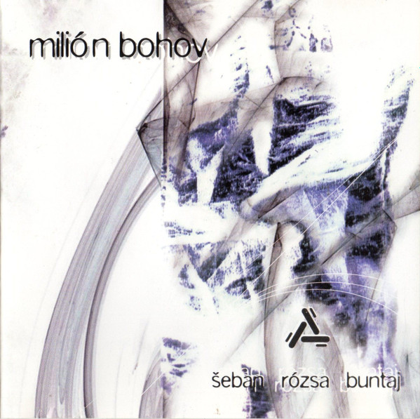 Šeban, Rózsa, Buntaj ‎– Milión Bohov (2CD)