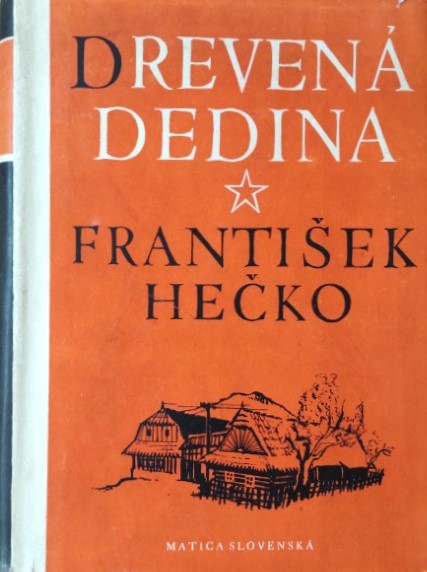 Hečko František - Drevená dedina