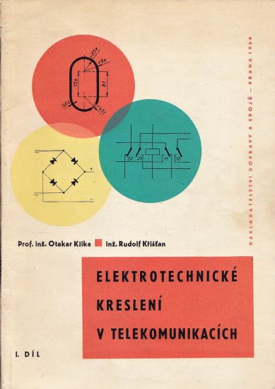 Klika O., Křišťan R. - Elektrotechnické kreslení v telekomunikacích I.díl